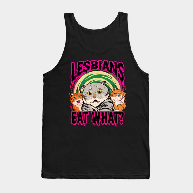 lesbians eat what? Tank Top by fridaemundae